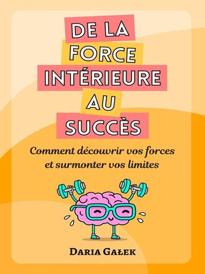 cover image of De la force intérieure au succès